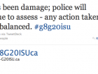 G8G20ISUca: "There's been damage; police will continue to assess - any action taken will be balanced. #g8g20isu"