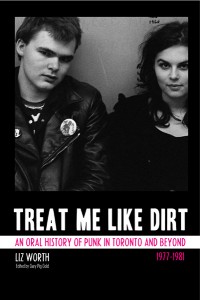 Cover of "Treat Me Like Dirt: An Oral History of Punk in Toronto and Beyond"