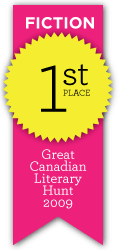 Great Canadian Literary Hunt 2009 - Fiction, 1st place