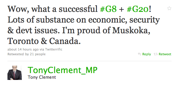 Tony Clement: "Wow, what a successful #G8 + #G20! Lots of substance on economic, security & devt issues. I'm proud of Muskoka, Toronto & Canada."