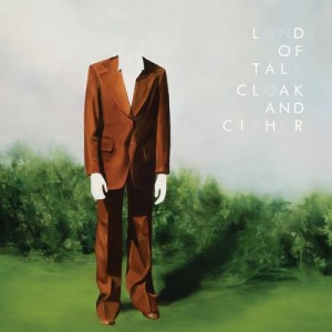 Cover of Land of Talk's third album, Cloak and Cipher