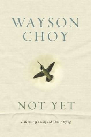Wayson Choy's memoir Not Yet