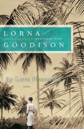Lorna Goodison's latest collection of short fiction, By Love Possessed.